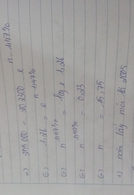 A7% 0 
) 255000=202300 R 
() 1,26=e^(11147%)
() n^(1147%)=lg e1,26
() n^(1149%)=0,23
() n=15,75
+) nain lay mà fò 2oos