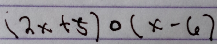 (2x+5)circ (x-6)