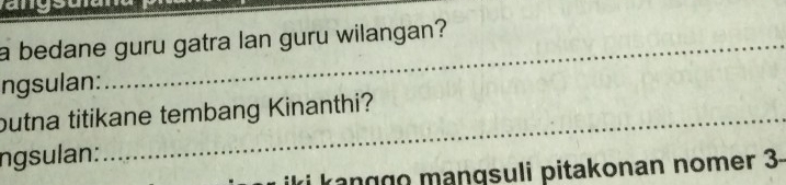 a bedane guru gatra lan guru wilangan? 
ngsulan: 
butna titikane tembang Kinanthi? 
ngsulan: 
iki kanggo mangsuli pitakonan nomer 3.