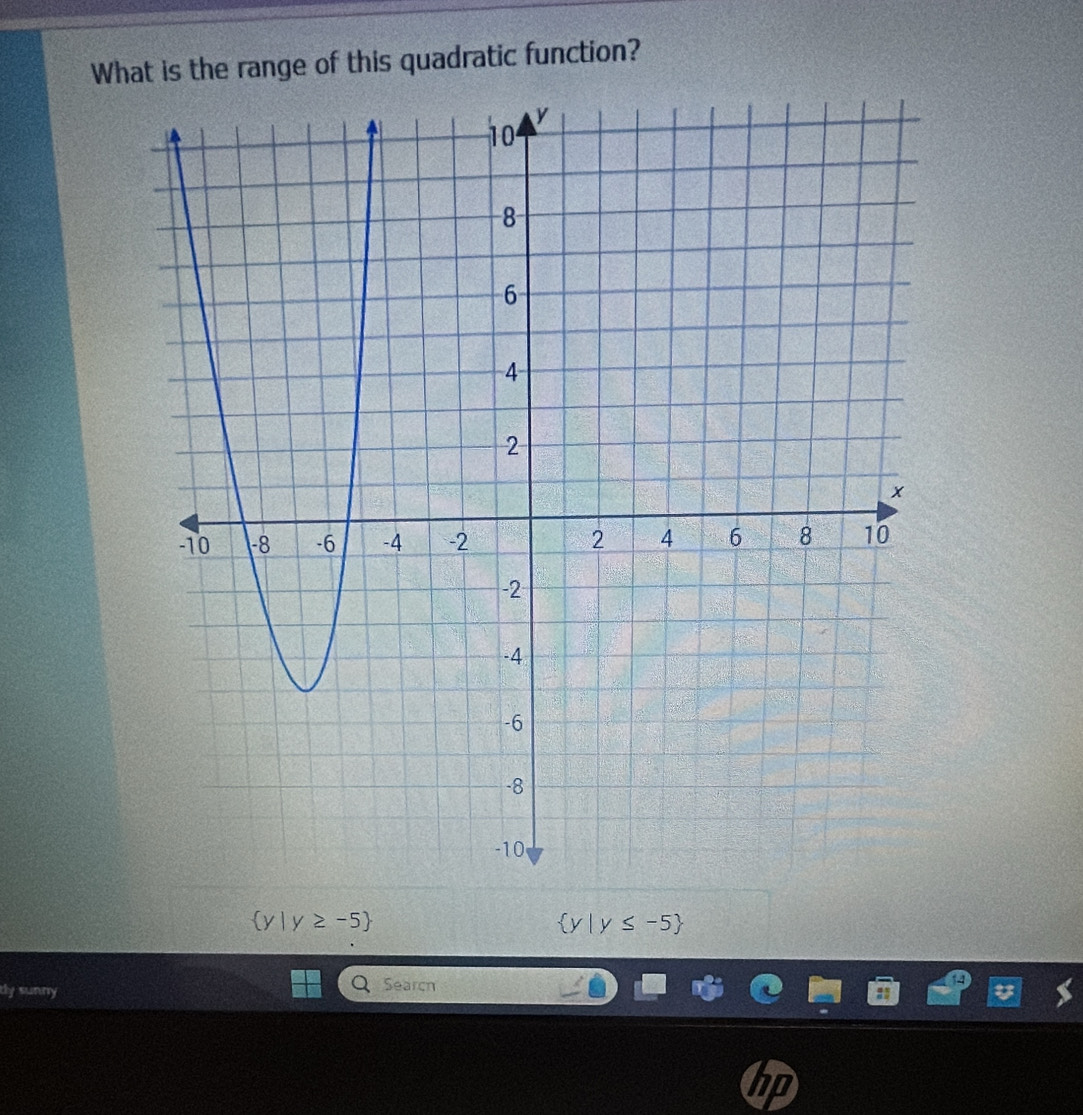 What is the range of this quadratic function?
 y|y≥slant -5
 y|y≤ -5
tly sunny
Searcn