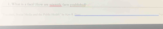 What is a fact? How are scientife facts established? - 
''Vaccines, Social Media and the Public Health'' by Kim R. Finer.