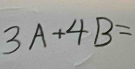 3A+4B=