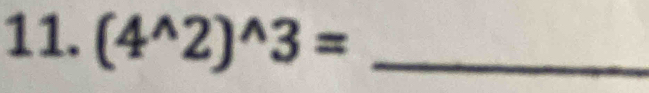 (4^(wedge)2)^wedge 3= _