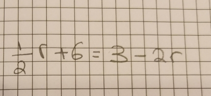  1/2 r+6=3-2r