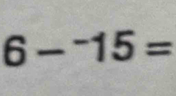 6-^-15=