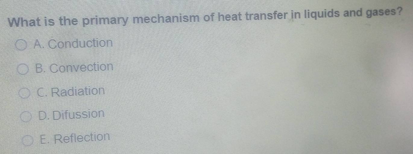 Solved: What is the primary mechanism of heat transfer in liquids and ...
