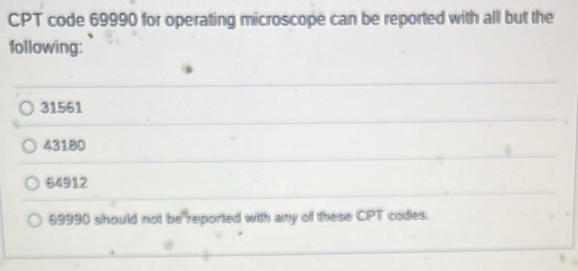 Solved: CPT code 69990 for operating microscope can be reported with ...