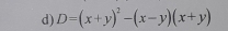 D=(x+y)^2-(x-y)(x+y)