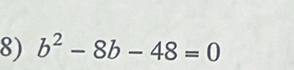 b^2-8b-48=0