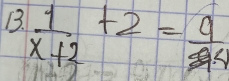  1/x+2 +2= a/ax 