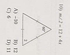 m∠ 2=12+4x
A) -10 B) 12
C) 6 D) 11