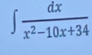 ∈t  dx/x^2-10x+34 