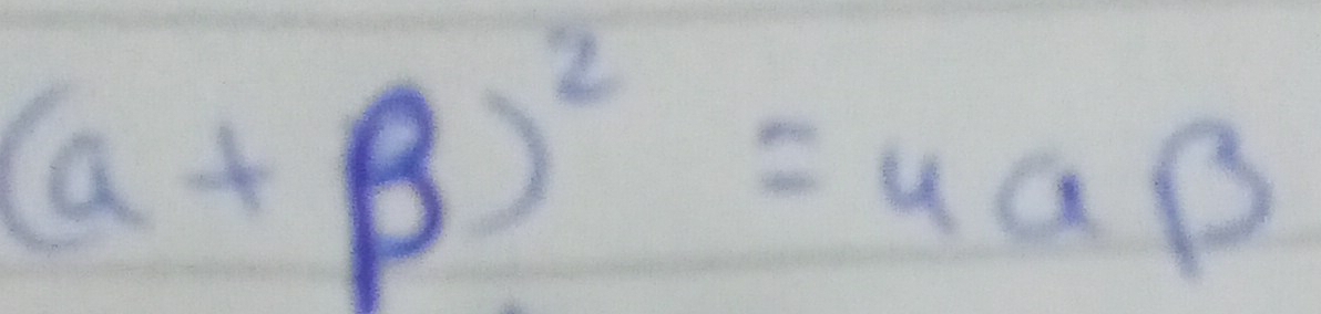 (a+beta )^2=4abeta