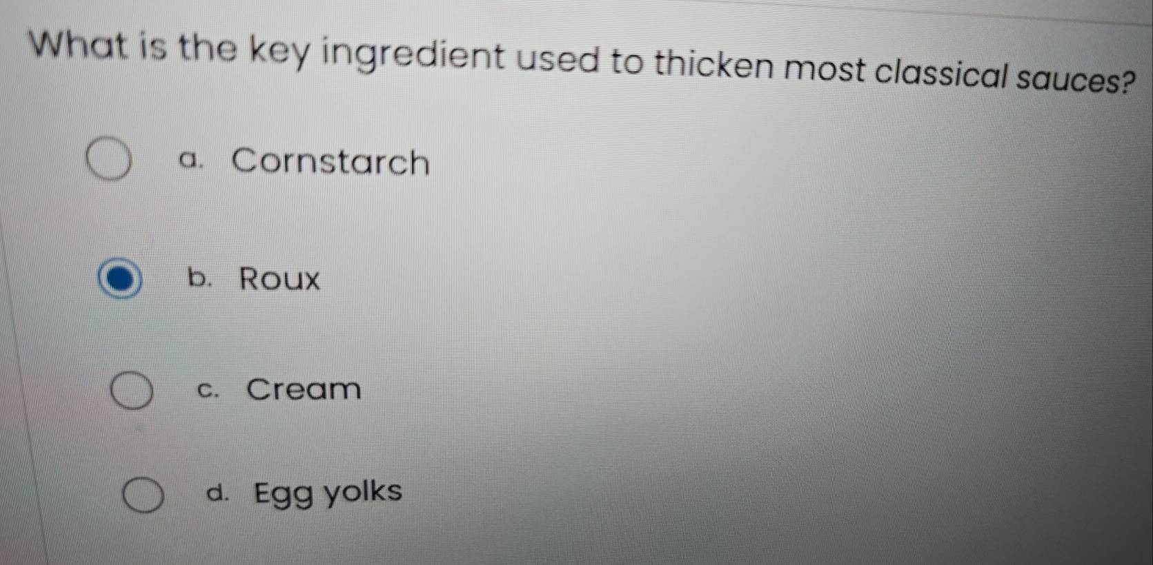 Solved: What is the key ingredient used to thicken most classical ...