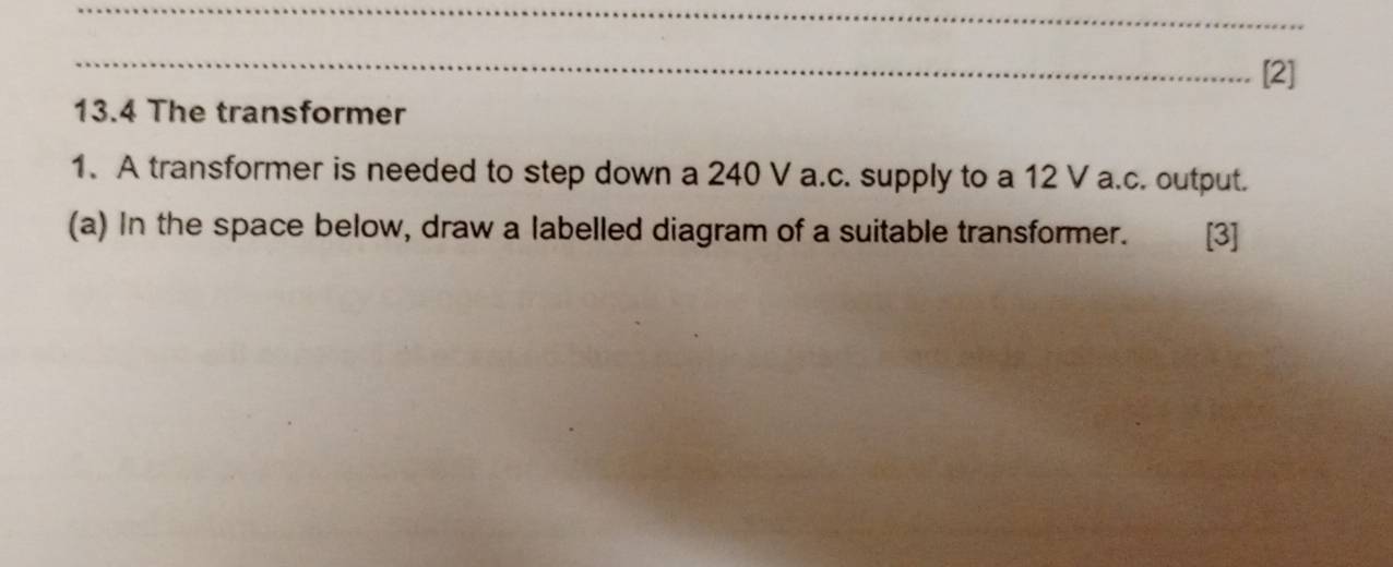 Solved: [2] 13.4 The transformer 1.A transformer is needed to step down ...