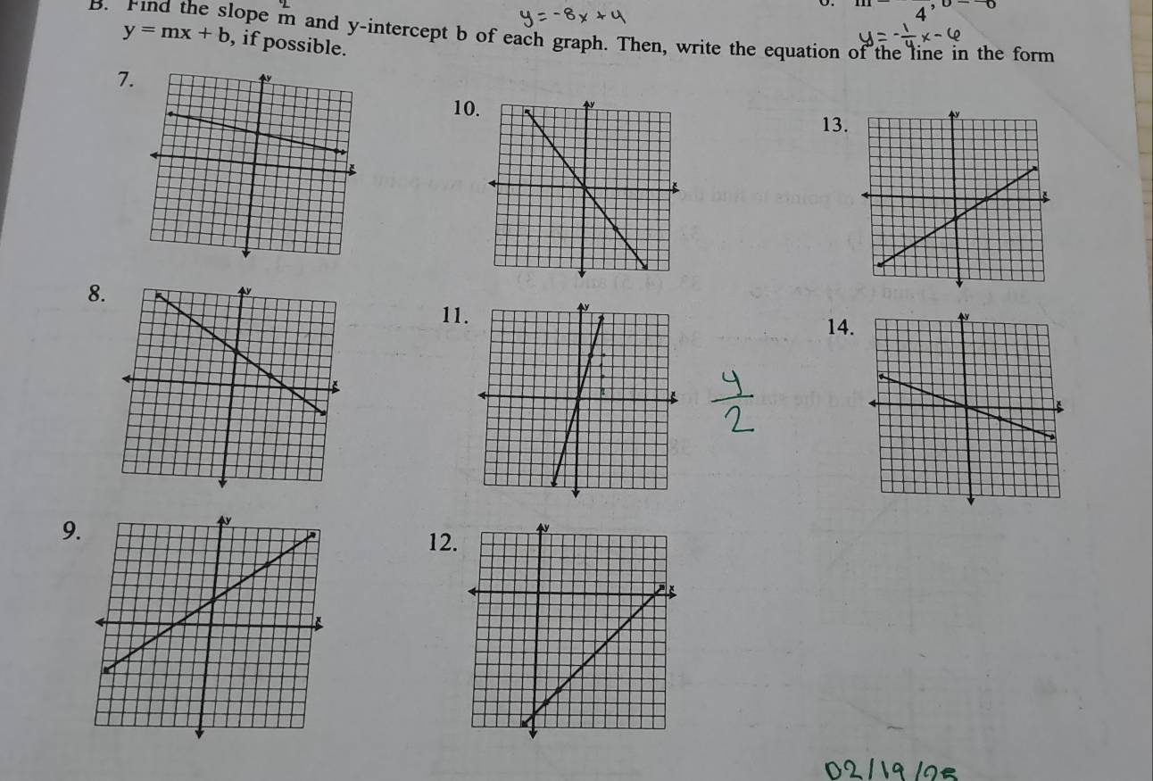 Find the slope m and y-intercept b of each graph. Then, write the equation of the line in the form
y=mx+b , if possible. 
7 
10 
13. 
8 
11 
14. 
9 
12