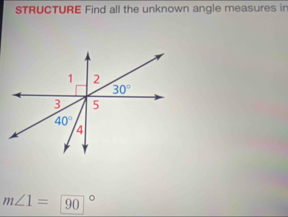 STRUCTURE Find all the unknown angle measures in
m∠ 1=90°