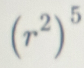 (r^2)^5