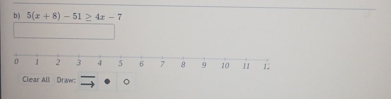 5(x+8)-51≥ 4x-7
Clear All Draw: