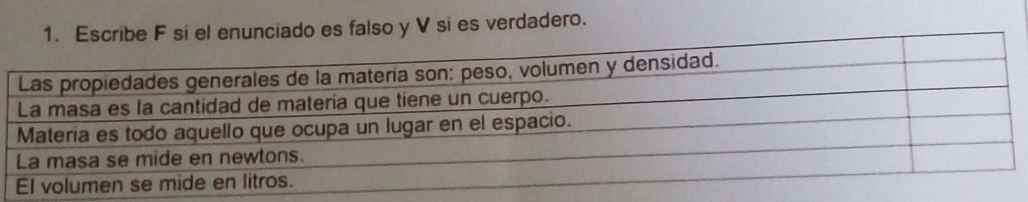 Escribe F si el enunciado es falso y V si es verdadero.