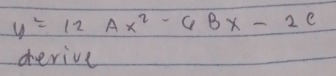 y=12Ax^2-6Bx-2C
derive