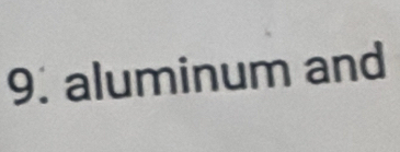 aluminum and