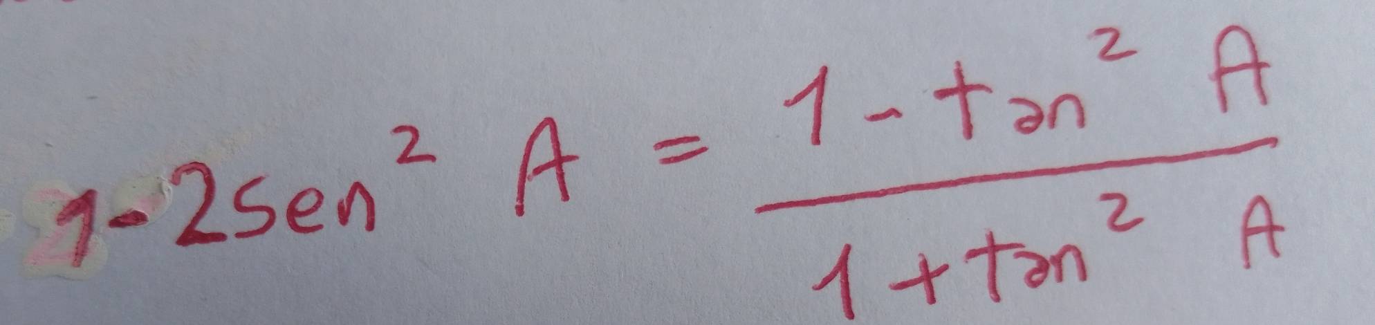 1-2sec^2A= (1-tan^2A)/1+tan^2A 