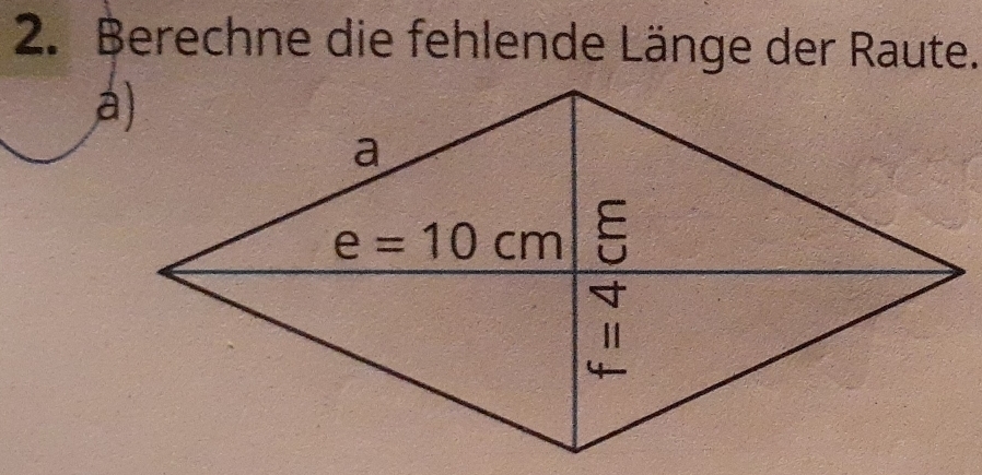 Berechne die fehlende Länge der Raute.