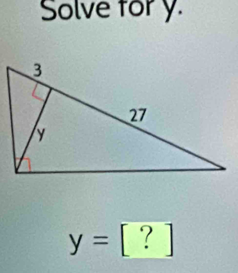 Solve for y.
y= 5 ?