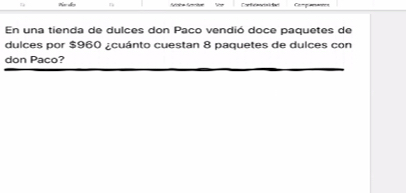 En una tienda de dulces don Paco vendió doce paquetes de 
dulces por $960 ¿cuánto cuestan 8 paquetes de dulces con 
don Paco?