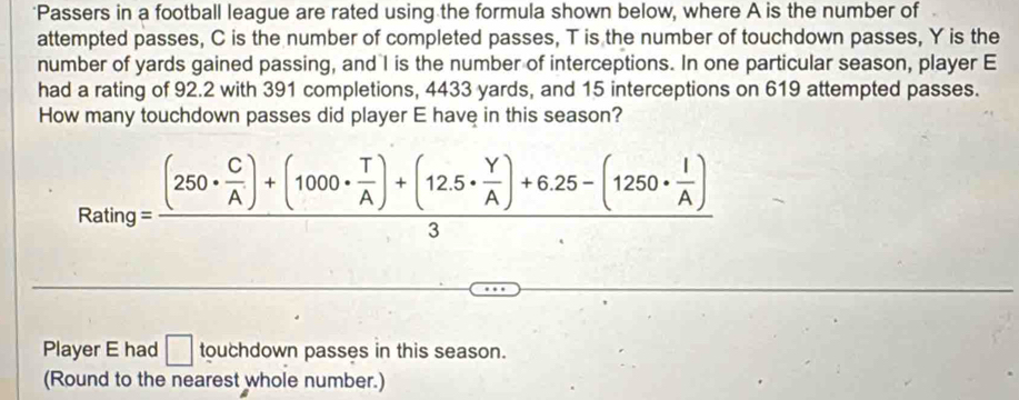 Solved: Passers in a football league are rated using the formula shown ...