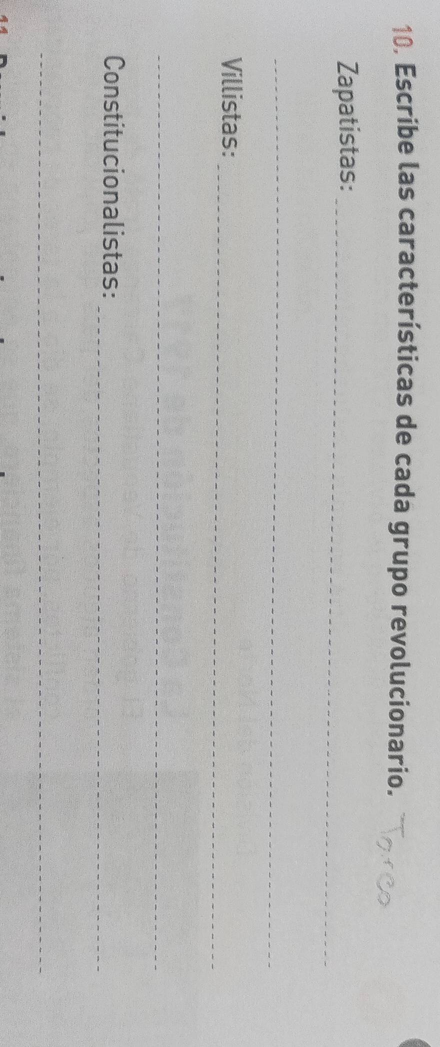 Escribe las características de cada grupo revolucionario. 
Zapatistas:_ 
_ 
_ 
Villistas: 
_ 
Constitucionalistas:_ 
_