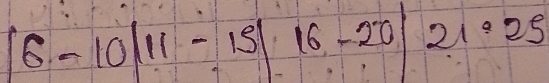 |6-10|11-15|16-20 21· 25