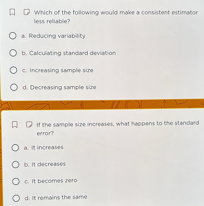 Solved: Which of the following would make a consistent estimator less ...