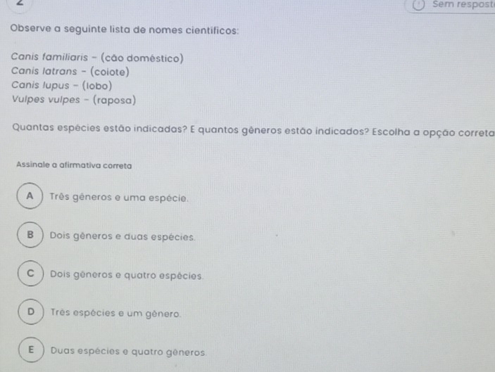 Resolvido:Sem respost Observe a seguinte lista de nomes cientificos ...
