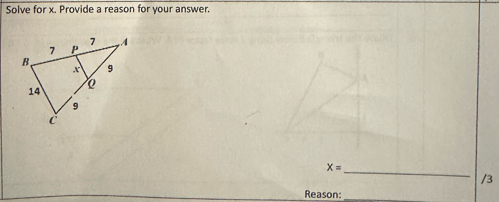 Solve for x. Provide a reason for your answer.
X= _ 
/3 
Reason:_