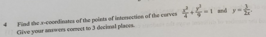 Find the x-coordinates of the points of intersection of the curves  x^2/4 + y^2/9 =1 and y= 3/2x . 
Give your answers correct to 3 decimal places.