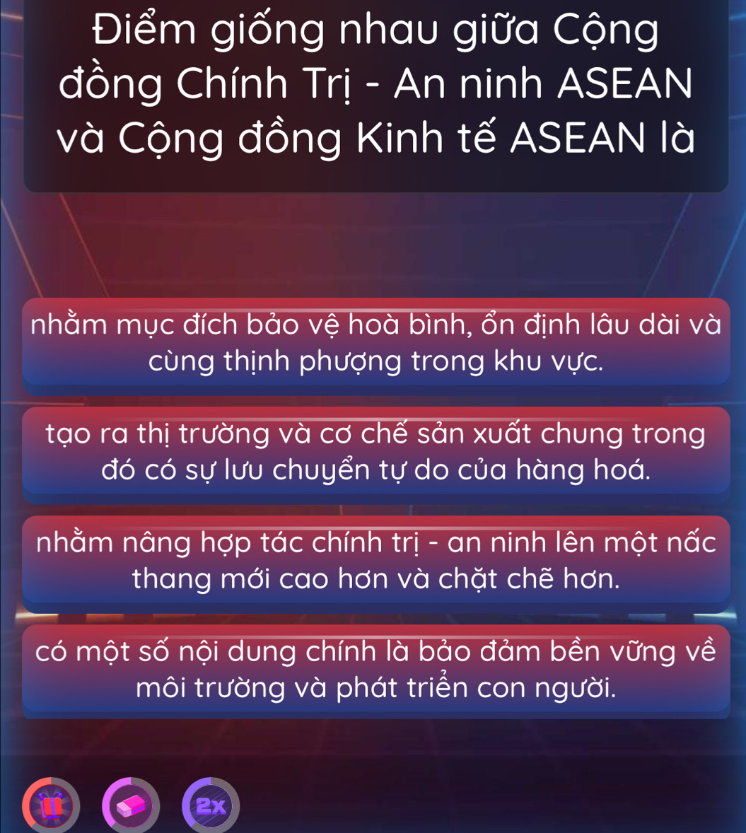 Điểm giống nhau giữa Cộng
đồng Chính Trị - An ninh ASEAN
và Cộng đồng Kinh tế ASEAN là
nhằm mục đích bảo vệ hoà bình, ổn định lâu dài và
cùng thịnh phượng trong khu vực.
tạo ra thị trường và cơ chế sản xuất chung trong
đó có sự lưu chuyển tự do của hàng hoá.
nhằm nâng hợp tác chính trị - an ninh lên một nấc
thang mới cao hơn và chặt chẽ hơn.
có một số nội dung chính là bảo đảm bền vững về
môi trường và phát triển con người.