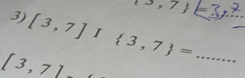  -3,7
3) [3,7]I 3,7 = _
[3,7]