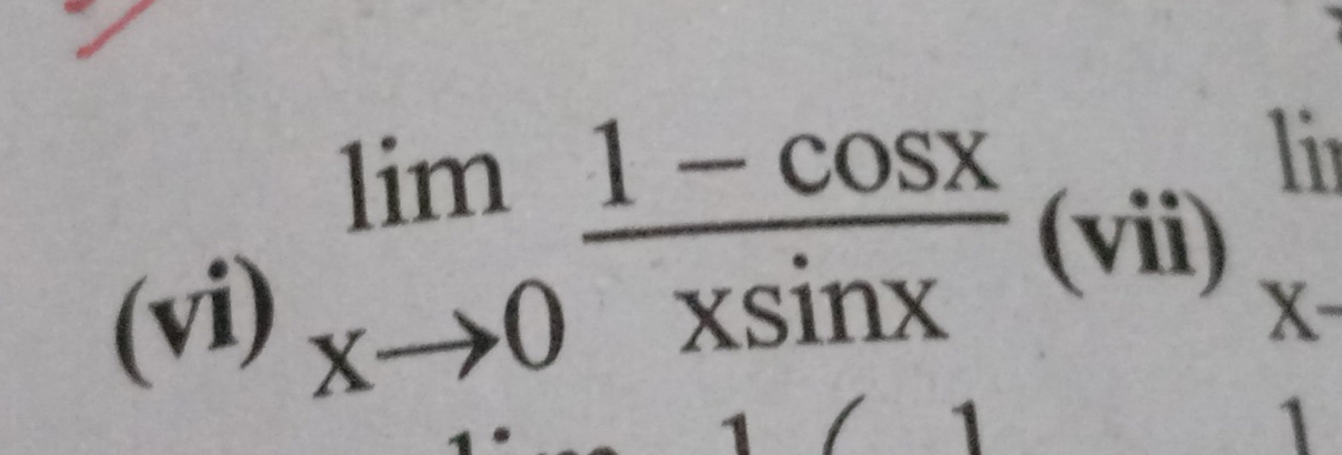 li 
(vi)
limlimits _xto 0 (1-cos x)/xsin x (vii) x