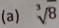 ^3overline sqrt [overline 8