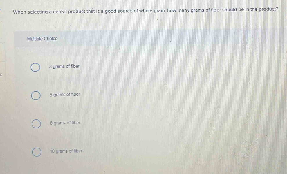 Solved: When selecting a cereal product that is a good source of whole ...
