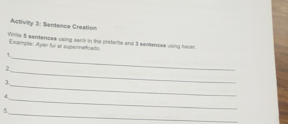 Solved: Activity 3: Sentence Creation Write 5 sentences using ser ir in ...