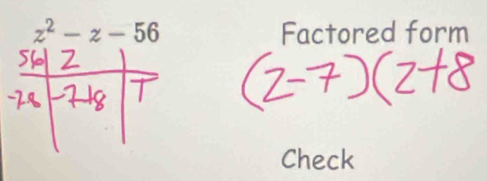 z^2-z-56 Factored form 
Check