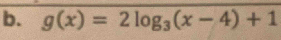 g(x)=2log _3(x-4)+1