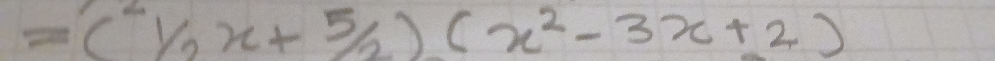 =(^2y_2x+ 5/2 )(x^2-3x+2)