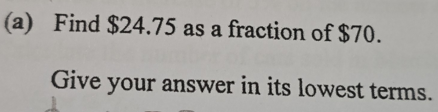 Find $24.75 as a fraction of $70. 
Give your answer in its lowest terms.