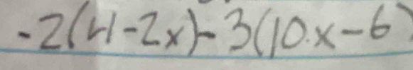 -2(4-2x)-3(10· x-6)