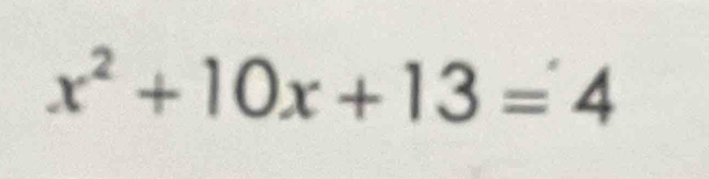 x^2+10x+13=4