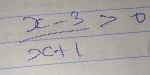  (x-3)/x+1 >0